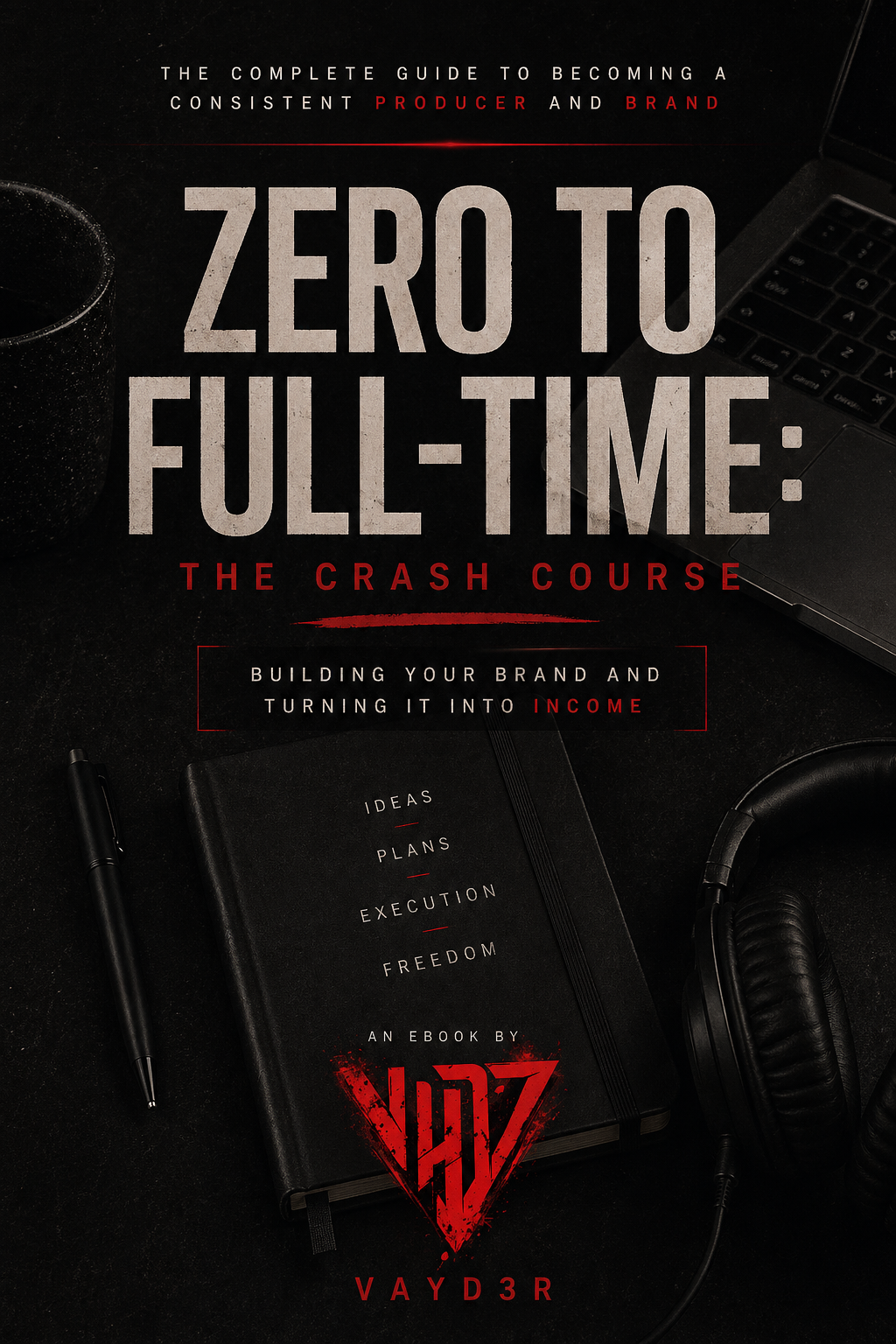 Zero to Full-Time: Crash Course